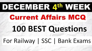 December 4th Week Current Affairs MCQ (23 to 31 DEC) | 100 Best Questions for All Govt. Exams