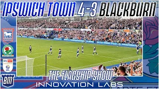 🔵 IPSWICH TOWN 4-3 BLACKBURN ⚫️ POST MATCH DISCUSSION | The Flagship Show | #ITFC #Rovers
