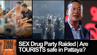 Thailand News - SEX Drug Party Raided | Are TOURISTS safe in Pattaya?