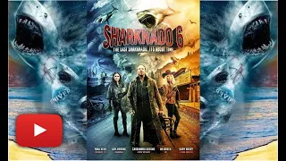 Sharknado 6:  O Ultimo Sharknado Ja Estava na Hora - 2018