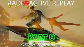 Radioactive Replay - The Amazing Spider-Man 2 Part 8 - Green With Envy