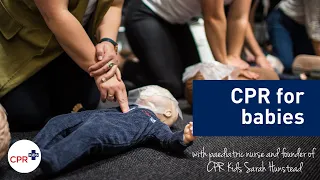 CPR for babies  (age 0-12 months) taught by paediatric nurse and founder of CPR Kids Sarah Hunstead