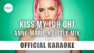 Anne-Marie x Little Mix - Kiss My (Uh Oh) (Official Karaoke Instrumental) | SongJam