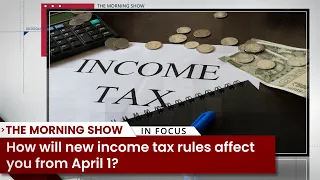 How will new income tax rules affect you from April 1?
