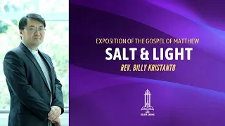 Rev. Billy Kristanto - Salt & Light (Matthew 5:13-16) - GRII KG