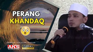 75 | Perang khandaq | Ustaz Wadi Annuar