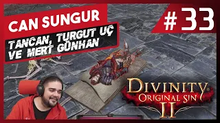 Can Sungur - Divinity Original Sin 2 w Tancan, Turgut Uç, Mert Günhan · Bölüm 33