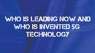 Who is leading and who invented the 5G technology😁 #invented