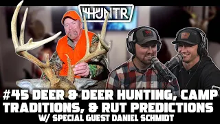 Daniel Schmidt - Deer & Deer Hunting, Camp Traditions, and Rut Predictions | HUNTR Podcast #45