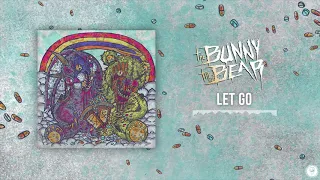 The Bunny The Bear - Let Go