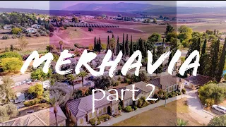 Мерхавия (Kibbutz Merhavia) - БОЛЬШОЙ ВЫПУСК! Часть вторая
