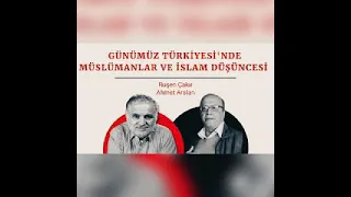 Prof. Dr.  Ahmet Arslan ile Günümüz Türkiye'sinde Müslümanlar ve İslam düşüncesi