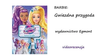 Barbie: Gwiezdna Przygoda - wydawnictwo Egmont [videorecenzja]