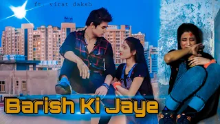 Baarish Ki Jaaye | B Praak Ft Nawazuddin Siddiqui | Jaani | Virat Daksh Ujala Tiger | Akash