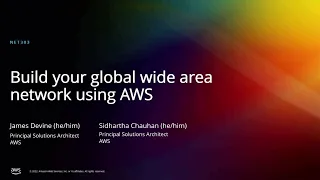AWS re:Invent 2022 - Build your global wide area network using AWS (NET303)