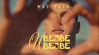 Wac Toja - U Bejbe Bejbe (Official Video)