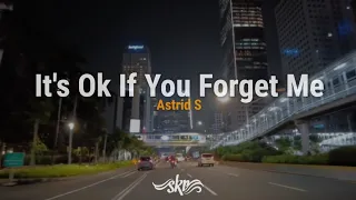 It's Ok If You Forget Me - Astrid S (Rawi Beat) Lirik dan Terjemahan