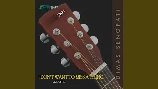I Don't Want to Miss a Thing (Acoustic)