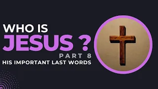 The Last Words of Jesus From The Cross.