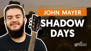 Shadow Days - John Mayer (aula de violão completa)