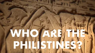 Who are the Philistines and Where did they Come from? (The Answer May Surprise You!)