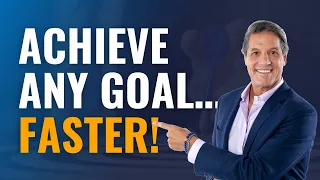 How to Achieve ANY Goal Faster!
