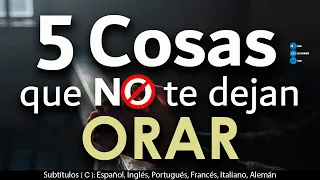 5 Cosas que NO te dejan ORAR 🚫🙏