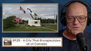 The Backroads Bill Podcast Ep 25: A City That Encapsulates all of Canada