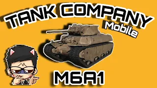 Tank Company Mobile : M6A1 Gameplay มือใหม่หัดขับกับรถถังหนัก