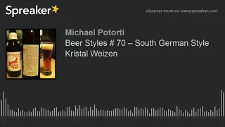 Beer Styles # 70 – South German Style Kristal Weizen