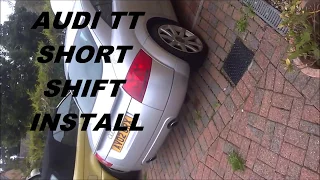 AUDI TT SHORT SHIFT INSTALL