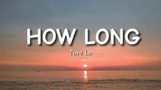 Tove Lo - How Long (Lyrics)