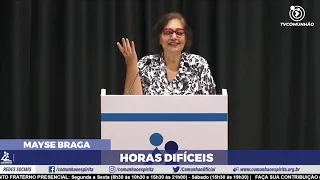 ``Horas difíceis``. Palestra de Mayse Braga.