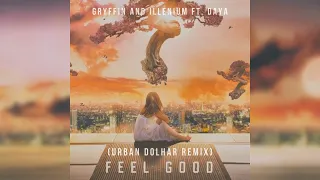 Gryffin, ILLENIUM, Daya - Feel Good (Urban Dolhar Remix) [LYRIC VIDEO]