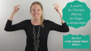 Learn In Christ Alone in Sign Language (Part 4 of 7 in Step by Step Sign Language Tutorial)Verse 4