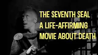 The Seventh Seal: A Most Life-Affirming Movie About Death