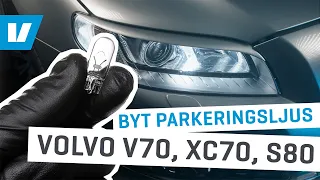 Hur du byter parkeringsljus på Volvo V70, XC70 & S80 08-13