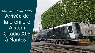 Arrivée de la première Alstom Citadis X05 à Nantes le mercredi 10 mai 2023
