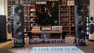 Oscar Peterson Trio - To You Look Good To Me.   Dali Kore, Shunyata Altaira, Gryphon Essence, dCS