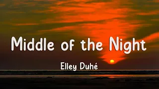 Elley Duhé - Middle of the Night (Lyrics)