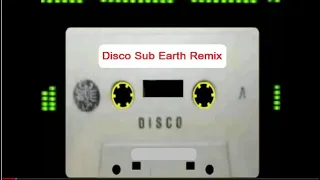 Disco Sub Earth Remix    by [Dj Miltos]