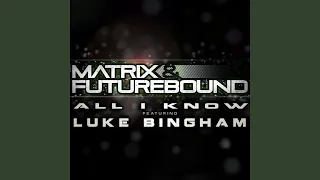 All I Know (feat. Luke Bingham) (M & F's Rolling Out Radio Mix)