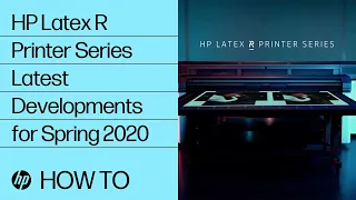 HP Latex R Printer Series Latest Developments for Spring 2020 | HP