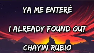 Ya Me Enteré - Chayín Rubio (English Lyrics)