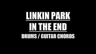 Linkin Park - In The End (Drums Only, Lyrics, Chords)