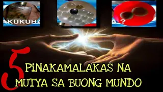 5 PINAKAMALAKAS NA MUTYA SA BUONG MUNDO/LIHIM AT KAALAMAN