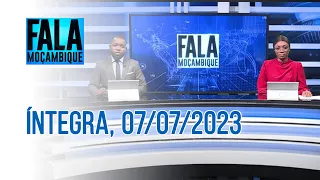 Assista à íntegra do Fala Moçambique | 07/07/2023