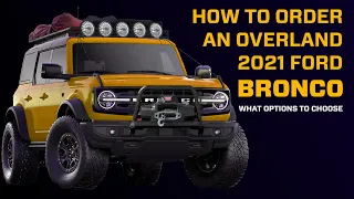 How to Order Your 2021 Overland Bronco - Best Options