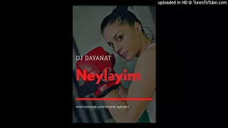 DJ Dayanat - Neyləyim