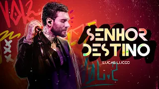 Lucas Lucco - Senhor Destino